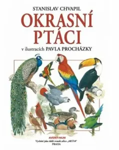 Okrasní ptáci - Pavel Procházka, Stanislav Chvapil