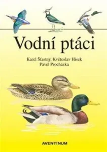 Vodní ptáci - Pavel Procházka, Karel Šťastný, Květoslav Hísek