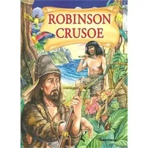 Robinson Crusoe - Daniel Defoe, Pavel Žilák, Šťovíček Vratislav
