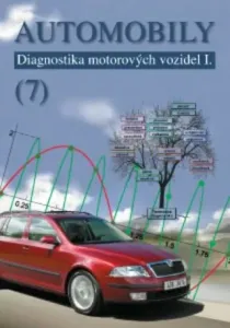 Automobily 7 - Diagnostika motorových vozidel I - Pavel Štěrba, Jiří Čupera