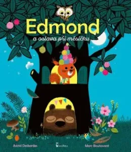 Edmond a oslava při měsíčku - Boutavant Marc, Astrid Desbordes