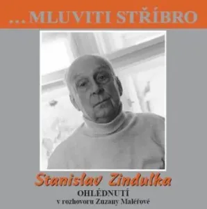 Stanislav Zindulka - Ohlédnutí v rozhovoru Zuzany Maléřové - audiokniha