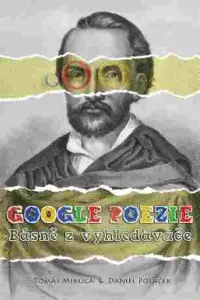 Google poezie: Básně z vyhledávače - Miklica Tomáš - e-kniha