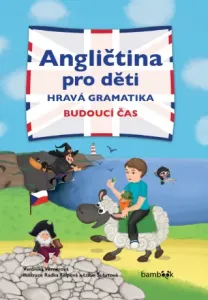 Angličtina pro děti - hravá gramatika - Veronika Vernerová, Šubrtová Lucie, Radka Filipová - e-kniha