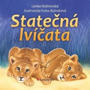 Statečná lvíčata - Lenka Rožnovská, Iveta Autratová - e-kniha
