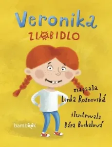 Veronika zlobidlo - Lenka Rožnovská, Bára Buchalová - e-kniha