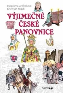 Výjimečné české panovnice - Stanislava Jarolímková, Jiří Filípek - e-kniha