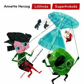 Lililinda Superhvězda - Michaela Kukovičová, Annette Herzog