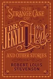 Strange Case of Dr. Jekyll and Mr. Hyde and Other Stories - (Barnes & Noble Collectible Classics: Flexi Edition) (Stevenson Robert Louis)(Leather / fine binding)