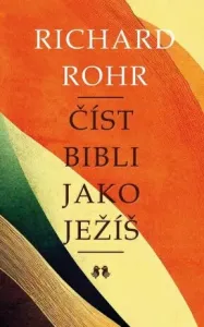 Číst Bibli jako Ježíš - Richard Rohr #3027215