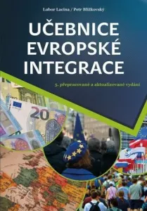 Učebnice evropské integrace - Lubor Lacina, Petr Blížkovský