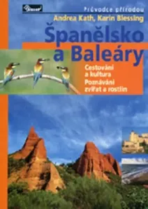 Španělsko a Baleáry – průvodce přírodou - Kath Andrea, Blessing Karin