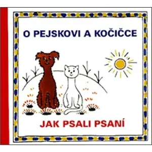 O pejskovi a kočičce - Jak psali psaní - Josef Čapek, Eduard Hofman
