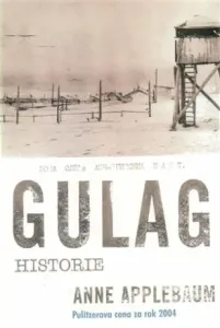 Gulag. Historie - Anne Applebaumová