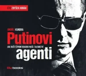 Putinovi agenti - Ondřej Kundra, Horák Zbyšek - audiokniha
