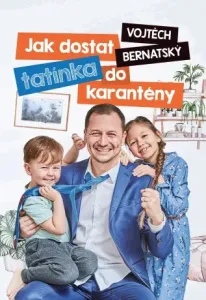 Vojtěch Bernatský: Jak dostat tatínka do karantény - Vojtěch Bernatský - e-kniha