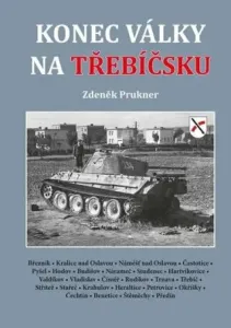 Konec války na Třebíčsku - Zdeněk Prukner