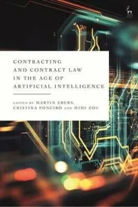 Contracting and Contract Law in the Age of Artificial Intelligence - Ebers Martin