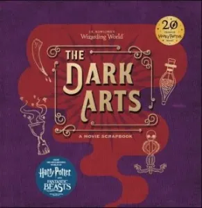 J.K. Rowling's Wizarding World - The Dark Arts - A Movie Scrapbook (Bros. Warner)(Pevná vazba)