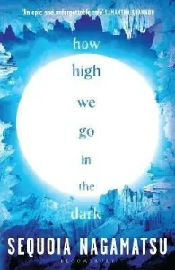 How High We Go in the Dark - Nagamatsu Sequoia