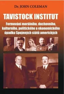 Tavistock institut - Formování morálního, duchovního, kulturního, politického a ekonomického úpadku Spojených států amerických - John Coleman