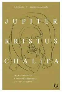 Jupiter, Kristus, Chalífa - Ivan Foletti, Katharina  Meinecke
