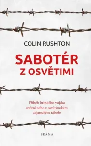 Sabotér z Osvětimi - Colin Rushton - e-kniha