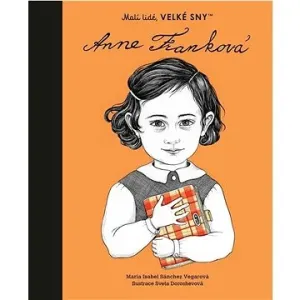 Anne Franková. Malí lidé, velké sny - María Isabel Sánchez Vegarová, Sveta  Doroshevová