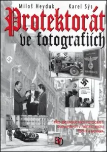 Protektorát ve fotografiích - Karel Sýs, Miloš Heyduk