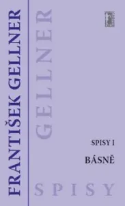 Spisy I. - Básně - František Gellner