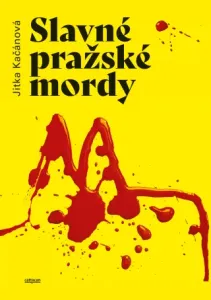 Slavné pražské mordy - Jitka Kačánová - e-kniha
