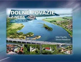 Dolné Považie z neba - Milan Paprčka, Simona Nádašiová