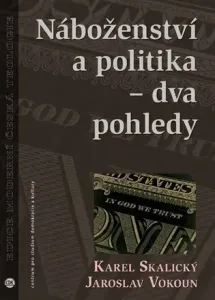 Náboženství a politika - dva pohledy - Jaroslav Vokoun, Karel Skalický