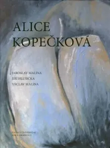 Alice Kopečková - Václav Malina, Jiří Hlušička, Jaroslav Malina
