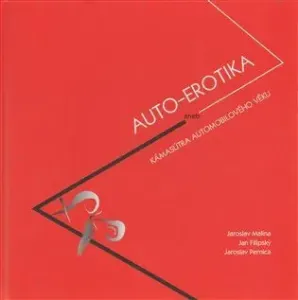 Auto-Erotika - Jan Filipský, Jaroslav Malina, Jaroslav Pernica