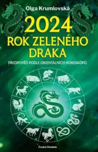 2024 Rok zeleného draka - Předpověď podle orientálních horoskopů - Olga Krumlovská