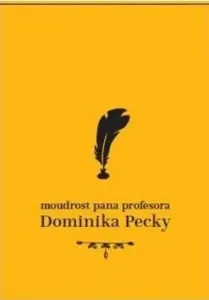 Moudrost pana profesora Dominika Pecky - Marta Munzarová