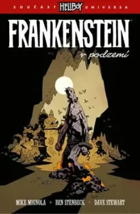 Frankenstein v podzemí - Mike Mignola, Stenbeck Ben, Dave Stewart