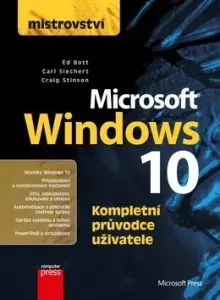 Mistrovství Microsoft Windows 10 - Ed Bott, Carl Siechert, Craig Stinson