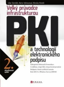 Velký průvodce infrastrukturou PKI - Libor Dostálek, Marta Vohnoutová - e-kniha