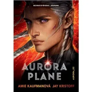 Aurora plane - Amie Kaufmanová, Jay Kristoff
