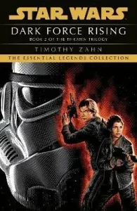Dark Force Rising : Book 2 (Star Wars Thrawn trilogy) - Timothy Zahn