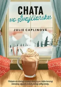 Chata vo Švajčiarsku - Julie Caplinová, Jarmila Debrecká