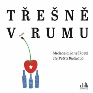 Třešně v rumu - Michaela Janečková - audiokniha #4643110