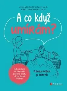 A co když umírám? - Christopher Kelly, Marc Eisenberg