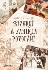Bizarní a zaniklá povolání - Jan Pohunek - e-kniha