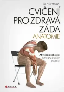 Cvičení pro zdravá záda - anatomie - Philip Striano - e-kniha