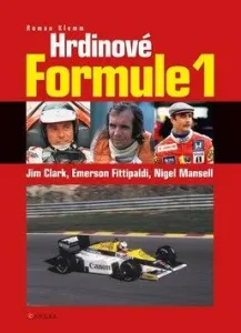 Hrdinové formule 1 - Clark, Fittipaldi, Mansell - Roman Klemm