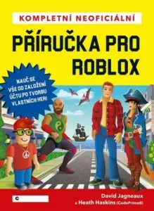 Kompletní neoficiální příručka pro Roblox: Nauč se vše od založení účtu po tvorbu vlastních her!