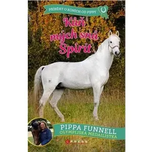 Kůň mých snů Spirit: Příběhy o koních od Pippy Funnell